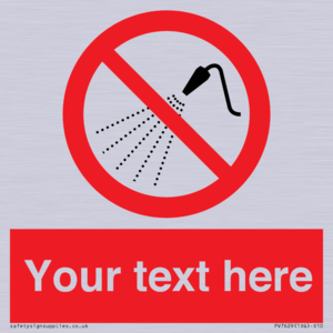 Custom prohibition Do not spray with water